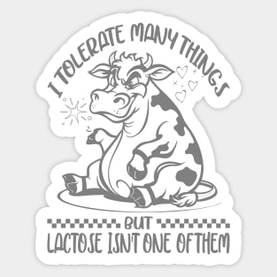 I tolerate many things but lactose isn't one of them Sticker